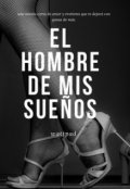 Portada del libro "El Hombre De Mis SueÑos"