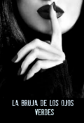 Portada del libro "La Bruja De Los Ojos Verdes (nueva versión)  +18 "