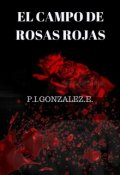 Portada del libro "El Campo De Rosas Rojas"