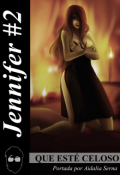 Portada del libro "Jennifer #2: Que Esté Celoso"