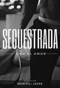 Portada del libro "Secuestrada Con El Amor"