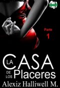 Portada del libro "La Casa De Los Placeres Parte 1"