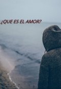 Portada del libro "¿que Es El Amor?"