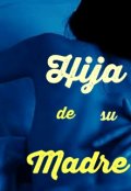 Portada del libro "Hija de su madre "