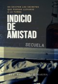 Portada del libro "Indicio de Amistad Secuela "