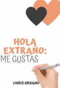 Portada del libro "Hola extraño: me gustas."