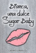 Portada del libro "Bianca, una dulce Sugar Baby"