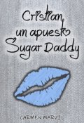 Portada del libro "Cristian, un apuesto Sugar Daddy"