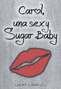 Portada del libro "Carol, una sexy Sugar Baby"