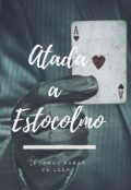 Portada del libro "Atada a Estocolmo"