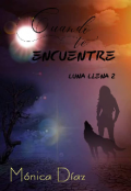 Portada del libro "Cuando te encuentre (#2 Luna llena) "