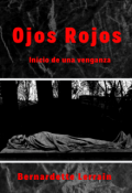 Portada del libro "Ojos Rojos© Libro I:  Inicio de una venganza "