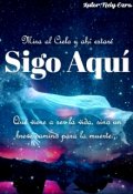 Portada del libro "Sigo Aquí:mira al Cielo y Ahi Estaré "