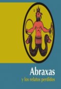 Portada del libro "Abraxas y los relatos perdidos"