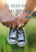 Portada del libro "El hijo de mi jefe. 2"