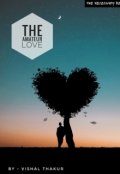 Book cover "The Amateur Love Part 2: The Necessary Betray"
