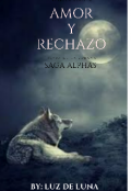 Portada del libro "Amor y Rechazo Saga Alphas #1"