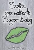 Portada del libro "Sofía, una valiente Sugar Baby"