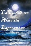 Portada del libro "La Luz De Un Alma Sin Esperanzas"