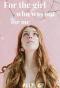 Portada del libro "For the girl who was not for me"