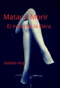 Portada del libro "Matar o morir 2 "El inicio de la fiera""