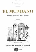 Portada del libro "El Mundano, el lado perverso de la pasi&oacute;n"