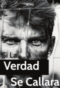 Portada del libro "Si La Verdad se Callara"