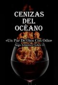 Portada del libro "Cenizas Del Oceano (libro 3) (en Corrección)"