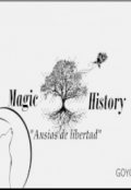 Portada del libro "Magic History  "Ansias De Libertad""