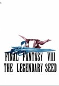 Portada del libro "Final Fantasy Viii The Legendary Seed"