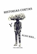 Portada del libro "Historias cortas y algo mas..."