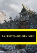 Portada del libro "Universo League Of Leguends: La Leyenda Del Rey Lobo"