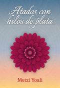 Portada del libro "Atados con hilos de plata"