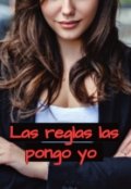 Portada del libro "Las reglas las pongo yo ( editando)"