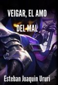 Portada del libro "Veigar, El Amo Del Mal"