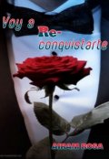 Portada del libro "Voy A Reconquistarte (libro 2)"