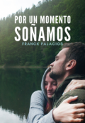 Portada del libro "Por un momento soñamos"