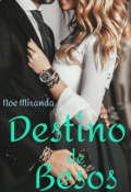 Portada del libro "Destino de Besos - Saga"