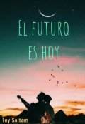 Portada del libro "El Futuro Es Hoy"