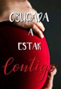 Portada del libro "Obligada A Estar Contigo "