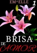 Portada del libro "Brisa de amor. N°1 Saga El Clan Bertinelli (borrador)"