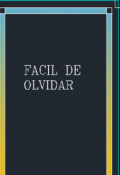 Portada del libro "Facil De Olvidar"