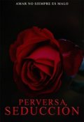 Portada del libro "Perversa Seducción"