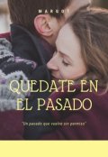 Portada del libro "Quédate En El Pasado (libro 1 Saga "Tiempos")"