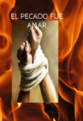 Portada del libro "El Pecado Fue Amar"