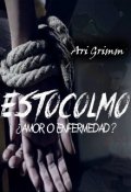 Portada del libro "Estocolmo: Amor o Enfermedad?"