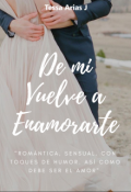 Portada del libro "De mi vuelve a enamorarte "