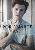 Portada del libro "Por amarte así (fanfic Starker)"