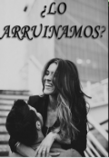 Portada del libro "Lo Arruinamos?"