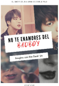 Portada del libro "No te enamores del bad boy|con Kim Seok Jin"